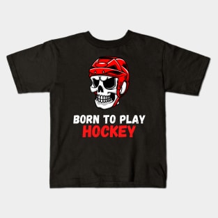 Born To Play Hockey Kids T-Shirt